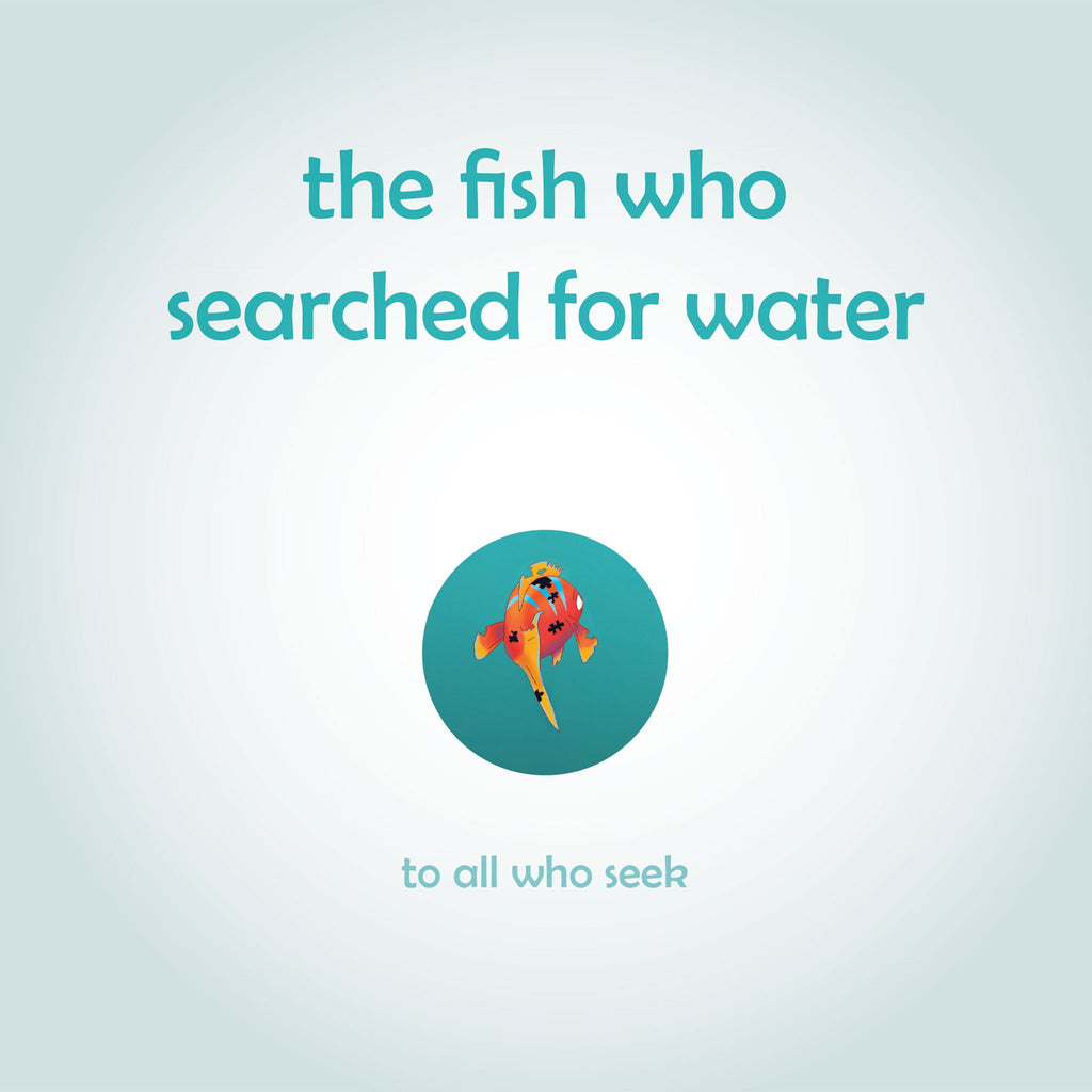 The Fish Who Searched for Water: Helping children find comfort in what they already have