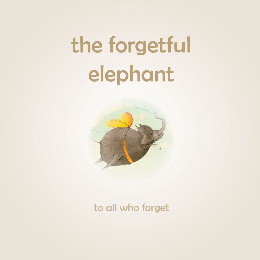 The Forgetful Elephant: Helping children return to their true selves when they forget who they are