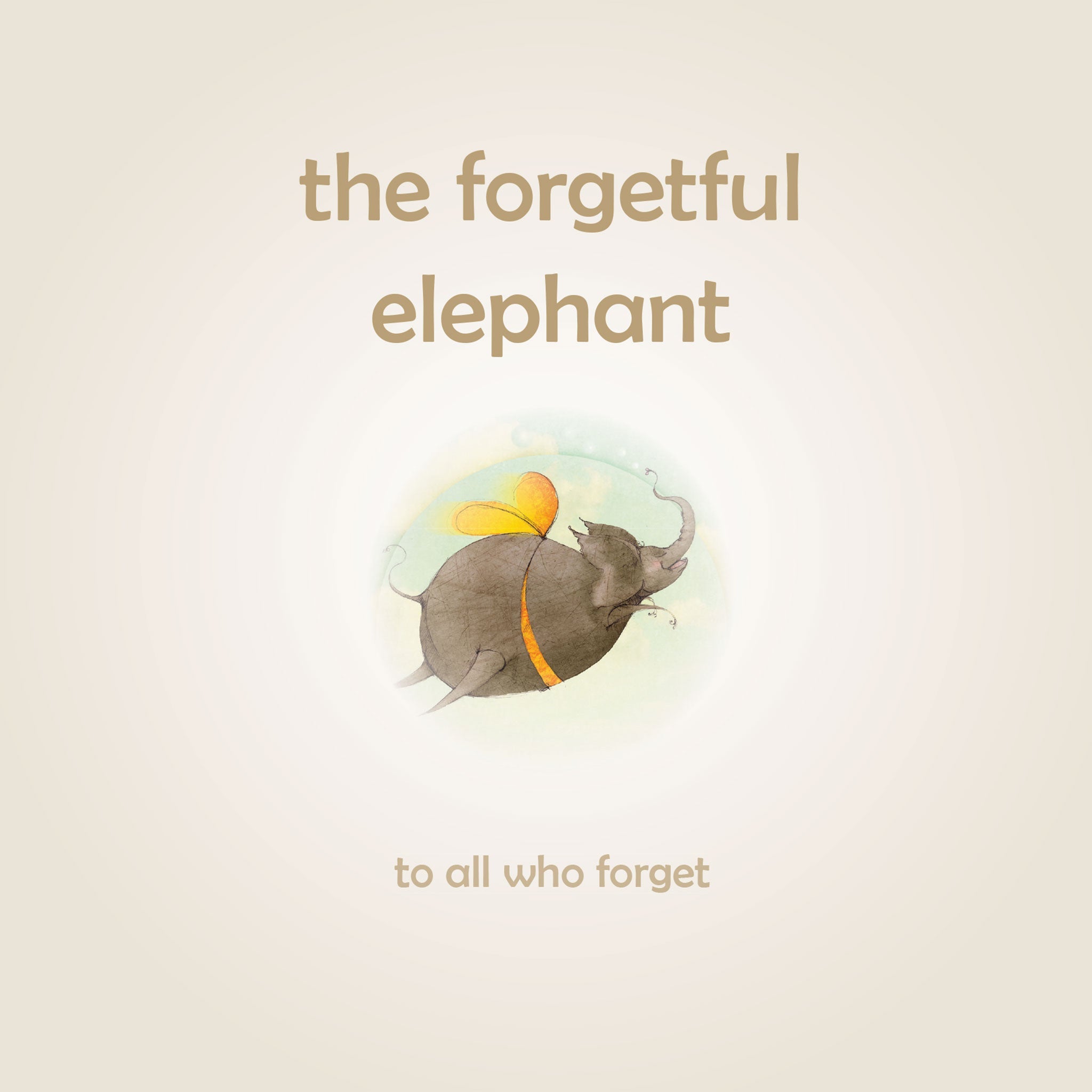 The Forgetful Elephant: Helping children return to their true selves when they forget who they are