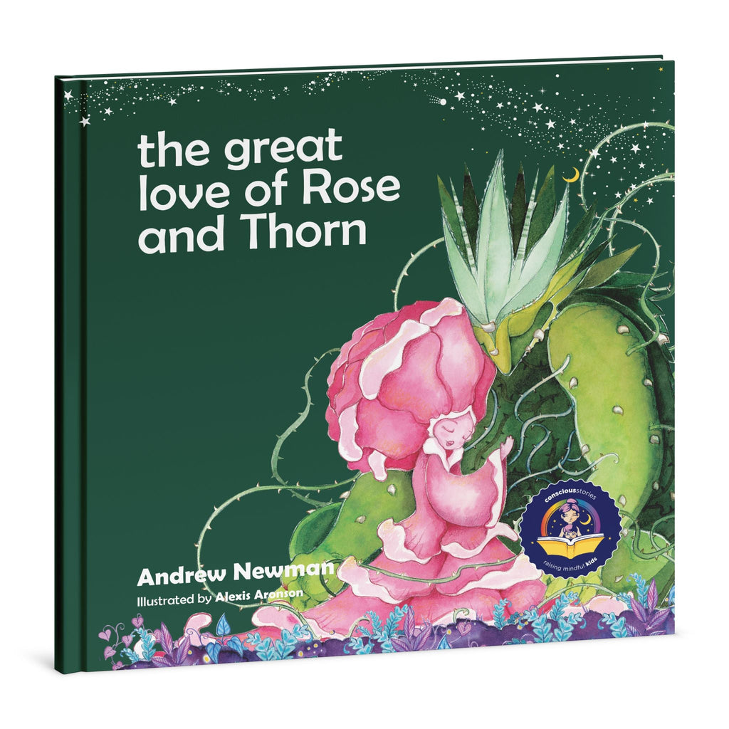 The Great Love of Rose and Thorn. Helping children embrace vulnerability and strength as part of their wholeness.