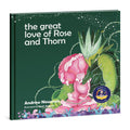 The Great Love of Rose and Thorn. Helping children embrace vulnerability and strength as part of their wholeness.